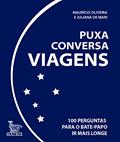 Ler Puxa conversa viagens: 100 perguntas para o bate-papo ir mais longe, do autor Maurício Oliveira; Juliana De Mari Ler Puxa conversa viagens: 100 perguntas para o bate-papo ir mais longe, do autor Maurício Oliveira; Juliana De Mari
