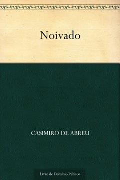 Noivado, do autor Casimiro de Abreu