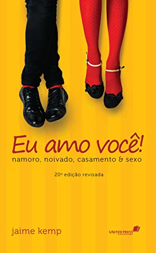 Ler Eu amo você: Namoro, noivado, casamento & sexo, do autor Jaime Kemp