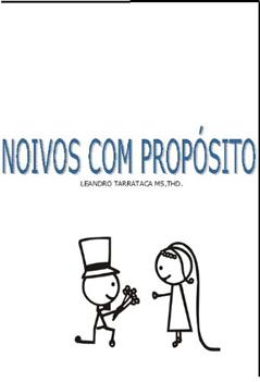 NOIVADO COM PROPÓSITO, do autor Leandro Tarrataca
