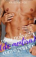 Ler Meu noivado (de mentira) com o Príncipe: LIVRO COMPLETO, do autor Kate Palace