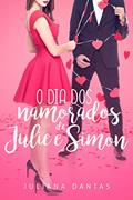 Ler O dia dos namorados de Julie e Simon (Julie & Simon Livro 3), do autor Juliana Dantas Ler O dia dos namorados de Julie e Simon (Julie & Simon Livro 3), do autor Juliana Dantas