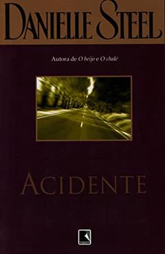 Acidente, do autor Danielle Steel