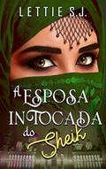 Ler A Esposa Intocada do Sheik (Livro Único) - Saga da Dinastia de Tamrah, do autor Lettie S.J. Ler A Esposa Intocada do Sheik (Livro Único) - Saga da Dinastia de Tamrah, do autor Lettie S.J.