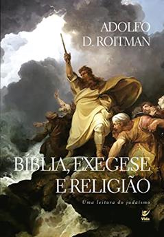 Bíblia, Exegese e Religião, do autor Adolfo D. Roitman