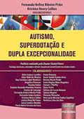 Ler Autismo, Superdotação e Dupla Excepcionalidade, do autor Organizadoras: Fernanda Hellen Ribeiro Piske e Kristina Henry Collins Ler Autismo, Superdotação e Dupla Excepcionalidade, do autor Organizadoras: Fernanda Hellen Ribeiro Piske e Kristina Henry Collins