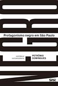 Ler Protagonismo negro em São Paulo: História e historiografia, do autor Petrônio Domingues
