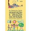 Ler IMAGINACAO E CRIACAO NA INFANCIA, do autor LEV S. VIGOTSKY; LEV S. VIGOTSKY