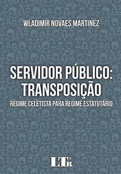 Servidor Público. Transposição, do autor Wladimir Novaes Martinez