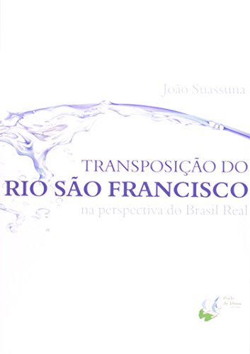 Ler Transposição do Rio São Francisco na Perspectiva do Brasil Real, do autor Joao Suassuna