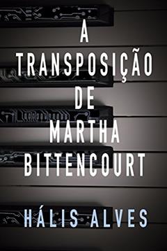 A transposição de Martha Bittencourt, do autor Hális Alves