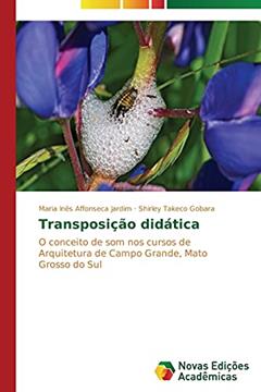 Transposição didática: O conceito de som nos cursos de Arquitetura de Campo Grande, Mato Grosso do Sul, do autor Affonseca Jardim Maria Inês; Takeco Gobara Shirley