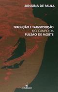 Ler Tradução e Transposição no Campo da Pulsão de Morte, do autor Janaina De Paula Ler Tradução e Transposição no Campo da Pulsão de Morte, do autor Janaina De Paula
