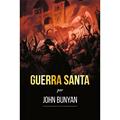 Ler Guerra Santa - Ilustrado: A brilhante alegoria de John Bunyan sobre batalha espiritual, do autor John Bunyan