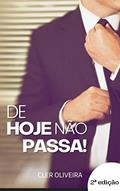 Ler De Hoje Não Passa!, do autor Cler Oliveira