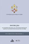 Ler Instrução: A conversão pastoral da comunidade paroquial a serviço da missão evangelizadora da igreja, do autor Congregação para o Clero