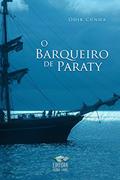 Ler O barqueiro de Paraty: Uma história de virtude e amizade que pode mudar sua vida, do autor Odir Cunha Ler O barqueiro de Paraty: Uma história de virtude e amizade que pode mudar sua vida, do autor Odir Cunha