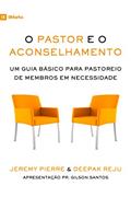 Ler O pastor e o aconselhamento: Um Guia Básico para o Pastoreio de Membros em Necessidade, do autor Jeremy Pierre; Deepak Reju Ler O pastor e o aconselhamento: Um Guia Básico para o Pastoreio de Membros em Necessidade, do autor Jeremy Pierre; Deepak Reju