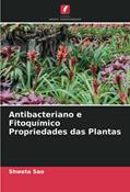 Ler Antibacteriano e Fitoquímico Propriedades das Plantas, do autor Shweta Sao