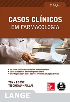 Casos Clínicos em Farmacologia, do autor Eugene C. Toy; David S. Loose; Shelley A. Tischkau; Anush S. Pillai