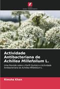 Ler Actividade Antibacteriana de Achillea Millefolium L.: Uma Revisão sobre o Perfil Químico e Actividade Antibacteriana do Achillea Millefolium L., do autor Rimsha Khan
