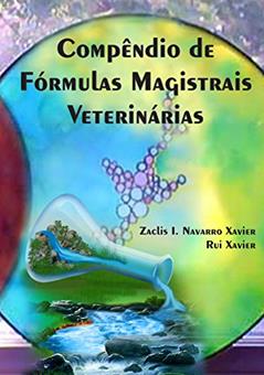 Compêndio de Fórmulas Magistrais Veterinárias, do autor Zaclis I. Navarro Xavier; Rui Xavier