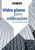 Ler Vidro Plano Para Edificações, do autor Fernando Simon Westphal