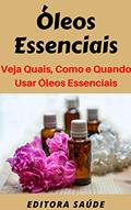 Ler Óleos Essenciais: Veja Quais São, Como e Quando Usar Óleos Essenciais, do autor Editora Saúde Ler Óleos Essenciais: Veja Quais São, Como e Quando Usar Óleos Essenciais, do autor Editora Saúde