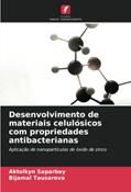 Ler Desenvolvimento de materiais celulósicos com propriedades antibacterianas: Aplicação de nanopartículas de óxido de zinco, do autor Aktolkyn Saparbay; Bijamal Tausarova
