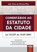 Ler Comentários ao Estatuto da Cidade - Lei 10.257 de 10.07.2001, do autor João Telmo de Oliveira Filho
