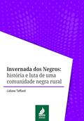 Ler Invernada dos Negros: história e luta de uma comunidade negra rural, do autor Lidiane Taffarel