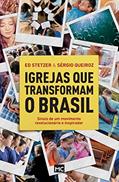 Ler Igrejas que transformam o Brasil: Sinais de um movimento revolucionário e inspirador, do autor Sérgio Queiroz; Ed Stetzer