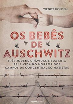 Os bebês de Auschwitz, do autor Wendy Holden