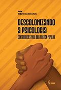 Ler Descolonizando a Psicologia: Contribuições para uma prática popular, do autor Wesley Henrique Alves da (Organizador) Rocha