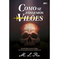Ler Como se fôssemos vilões: Sucesso do TikTok, do autor Rio M. L. Ler Como se fôssemos vilões: Sucesso do TikTok, do autor Rio M. L.