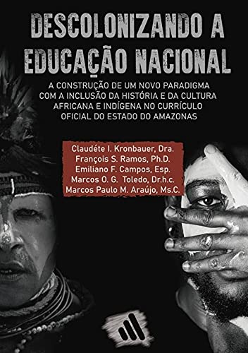 Ler Descolonizando A Educação Nacional:, do autor Claudéte I. Kronbauer, François S. Ramos, Emiliano F. Campos, Marcos O. G. Toledo, Marcos Paulo M. Araújo Ler Descolonizando A Educação Nacional:, do autor Claudéte I. Kronbauer, François S. Ramos, Emiliano F. Campos, Marcos O. G. Toledo, Marcos Paulo M. Araújo