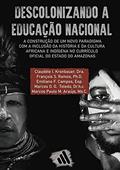 Ler Descolonizando A Educação Nacional:, do autor Claudéte I. Kronbauer, François S. Ramos, Emiliano F. Campos, Marcos O. G. Toledo, Marcos Paulo M. Araújo