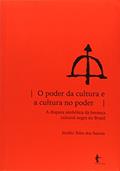 Ler O Poder da Cultura e a Cultura no Poder. Disputa Simbólica da Herança Cultural Negra no Brasil, do autor Jocélio Teles dos Santos Ler O Poder da Cultura e a Cultura no Poder. Disputa Simbólica da Herança Cultural Negra no Brasil, do autor Jocélio Teles dos Santos