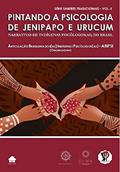 Ler PINTANDO A PSICOLOGIA DE JENIPAPO E URUCUM : Narrativas de indígenas psicólogos(as) do Brasil, do autor Articulação Brasileira dos(as) Indígenas Psicólogos(as) ABIPSI Ler PINTANDO A PSICOLOGIA DE JENIPAPO E URUCUM : Narrativas de indígenas psicólogos(as) do Brasil, do autor Articulação Brasileira dos(as) Indígenas Psicólogos(as) ABIPSI