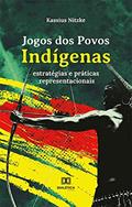 Ler Jogos dos Povos Indígenas: estratégias e práticas representacionais, do autor Kassius Nitzke Ler Jogos dos Povos Indígenas: estratégias e práticas representacionais, do autor Kassius Nitzke