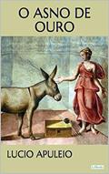 Ler O Asno de Ouro - Apuleio (Clássicos Eróticos), do autor Lucio Apuleio Ler O Asno de Ouro - Apuleio (Clássicos Eróticos), do autor Lucio Apuleio