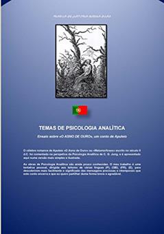 Ensaio sobre «O ASNO DE OURO», um conto de Apuleio (TEMAS DE PSICOLOGIA ANALÍTICA Livro 5), do autor Maria Dias