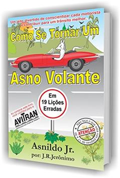 Como se tornar um Asno Volante: em 19 lições erradas, do autor J.R. Jerônimo