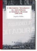 Ler O Movimento Estudantil na Resistência à Ditadura Militar. 1969-1979, do autor Angélica Müller Ler O Movimento Estudantil na Resistência à Ditadura Militar. 1969-1979, do autor Angélica Müller
