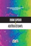 Ler Ensino Superior & Assistência Estudantil, do autor Ivana Aparecida Weissbach Moreira; Elói Martins Senhoras (organizadores)