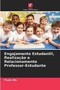 Ler Engajamento Estudantil, Realização e Relacionamento Professor-Estudante, do autor Puxin Mo