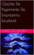 Ler Opções De Pagamento De Empréstimo Estudantil, do autor Kurtis Boardsen