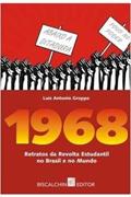 Ler 1968. Retratos da Revolta Estudantil no Brasil e no Mundo, do autor Luís Antonio Groppo Ler 1968. Retratos da Revolta Estudantil no Brasil e no Mundo, do autor Luís Antonio Groppo