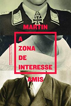 A Zona de Interesse, do autor Martin Amis