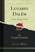 Ler Lugares Dalêm: Azemôr, Mazagão, Çafim (Classic Reprint), do autor Vergílio Correia Ler Lugares Dalêm: Azemôr, Mazagão, Çafim (Classic Reprint), do autor Vergílio Correia